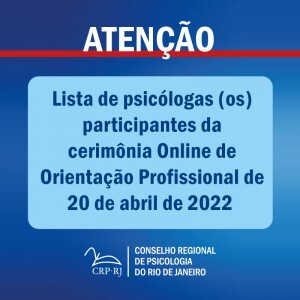 atencao-lista-de-psicologas-os-participantes-da-cerimonia-online-de-orientacao-profissional-de-20042022