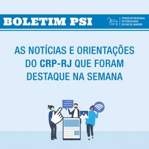 boletim-psi-as-noticias-e-orientacoes-do-crp-rj-que-foram-destaque-durante-a-semana-5